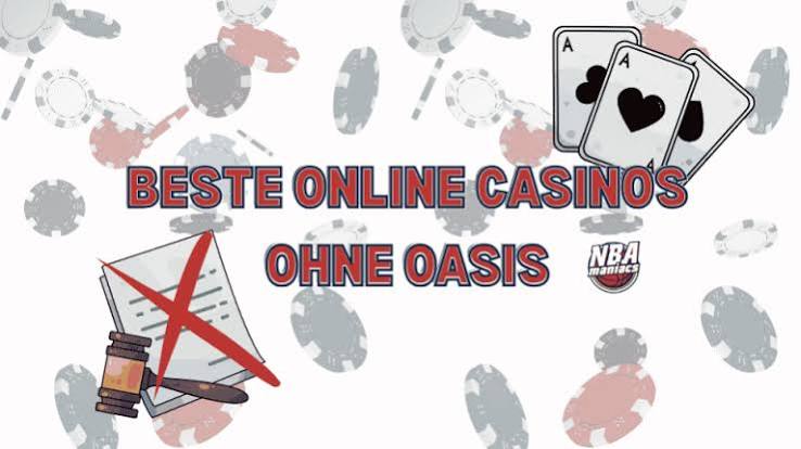 Casino Online ohne Oasis Vorteile und Alternativen Casino Online ohne Oasis Vorteile und Alternativen